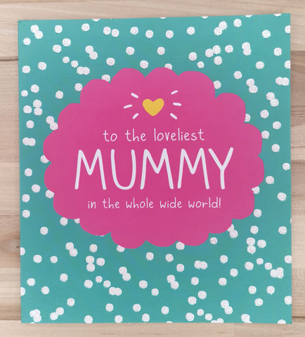 To the loveliest MUMMY