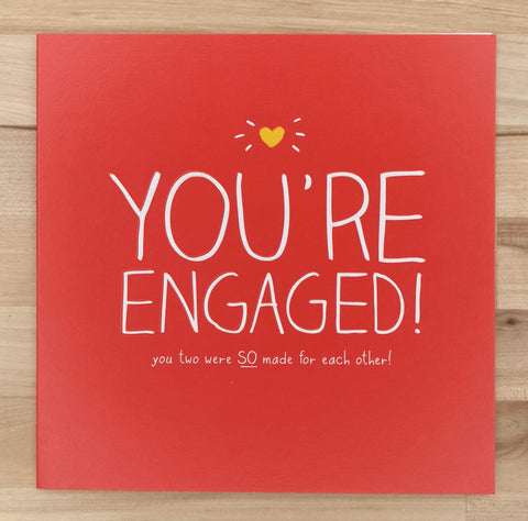 YOU'RE ENGAGED!